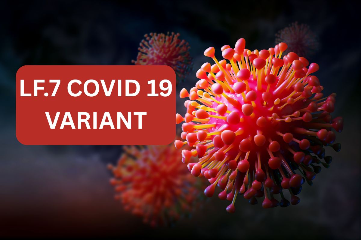 ⁠⁠LF.7 Covid 19 Variant, Know Symptoms, Precautions & Treatment