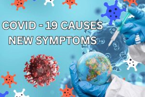 Covid – 19 Causes In 2025 – New Symptoms & Treatment Plan